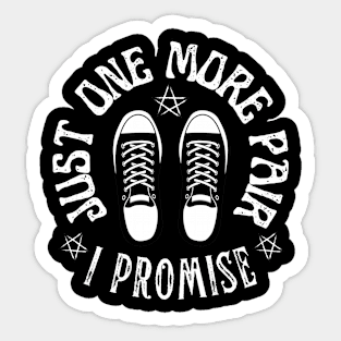 Just One More Pair I Promise Shoe Collector Sneakerhead Sticker